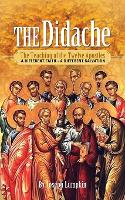 The Didache: The Teaching of the Twelve Apostles: A Different Faith - A Different Salvation (Paperback)