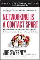 Networking is a Contact Sport: How Staying Connected and Serving Others Will Help You Grow Your Business, Expand Your Influence - or Even Land Your Next Job (Paperback)