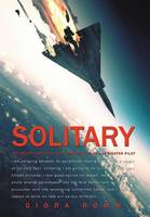 Solitary: The Crash, Captivity and Comeback of an Ace Fighter Pilot (Hardback)
