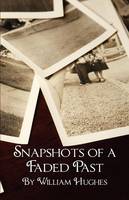 Snapshots of a Faded Past (Paperback)
