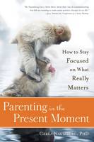 Parenting In The Present Moment (Paperback)