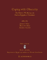 Coping with Obscurity: The Brown Workshop on Earlier Egyptian Grammar - Wilbour Studies in Egyptology and Assyriology (Hardback)