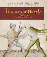 Flowers of Battle The Complete Martial Works of Fiore dei Liberi Vol III: Florius de Arte Luctandi - Flowers of Battle Series 3 (Hardback)
