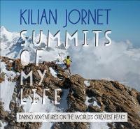 Summits of My Life: Daring Adventures on the World's Greatest Peaks (Paperback)