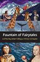Fountain of Fairytales: A Scholarly Romp Through the Old Testament (Paperback)