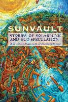 Sunvault: Stories of Solarpunk and Eco-Speculation (Paperback)