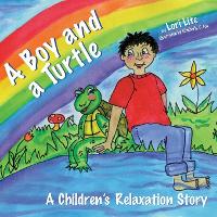 A Boy and a Turtle: A Bedtime Story that Teaches Younger Children how to Visualize to Reduce Stress, Lower Anxiety and Improve Sleep (Paperback)