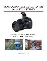 Photographer's Guide to the Sony DSC-RX10 IV