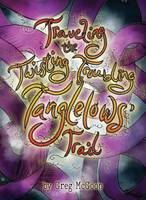 Traveling the Twisting Troubling Tanglelows' Trail (Hardback)