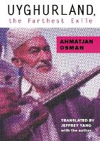 Uyghurland, the Farthest Exile: The Furthest Exile (Paperback)