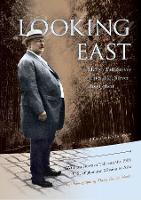 Looking East – William Howard Taft and the 1905 U.S. Diplomatic Mission to Asia: the Photographs of Harry Fowler Woods (Hardback)
