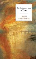 The Dethronement of Truth (Paperback)