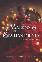 Magicks & Enchantments (Paperback)