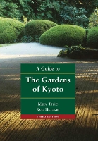 A Guide to the Gardens of Kyoto (Paperback)