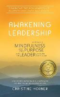 Awakening Leadership: Embracing Mindfulness, Your Life's Purpose, and the Leader You Were Born to Be (Paperback)