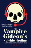 The Vampire Gideon's Suicide Hotline and Halfway House for Orphaned Girls (Paperback)