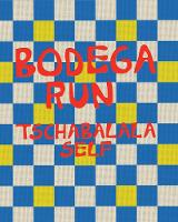 Tschabalala Self: Bodega Run (Hardback)