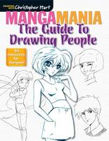 Mangamania: The Guide to Drawing People - Drawing with Christopher Hart (Paperback)