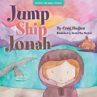 Jump Ship Jonah - Rhyme Time Bible Stories (Hardback)