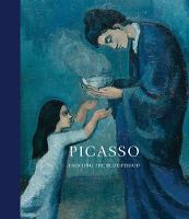 Picasso: Painting the Blue Period (Hardback)