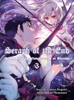 Seraph Of The End 3: Guren Ichinose: Catastrope at Sixteen (Paperback)