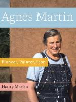 Agnes Martin: Pioneer, Painter, Icon (Paperback)