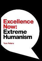 Excellence Now: Extreme Humanism (Hardback)