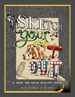 Sketch Your Art Out: A Skill and Style Activity Book (Hardback)
