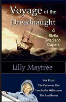 Voyage of the Dreadnaught: 4 Stella Madison Capers - Stella Madison Capers (Paperback)