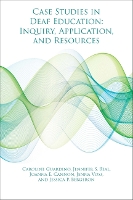 Case Studies in Deaf Education - Inquiry, Application, and Resources (Hardback)