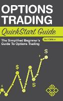 Options Trading QuickStart Guide: The Simplified Beginner's Guide to Options Trading (Hardback)