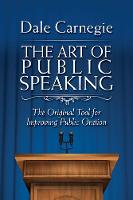 The Art of Public Speaking: The Original Tool for Improving Public Oration (Paperback)