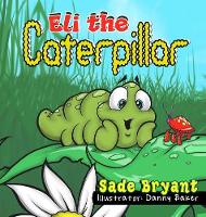 Eli the Caterpillar (Hardback)