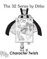 Character Twists - 32 Series by Ditko III (Paperback)