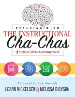 Teaching with the Instructional Cha-Chas: Four Steps to Make Learning Stick (Neuroscience, Formative Assessment, and Differentiated Instruction Strategies for Student Success) (Paperback)