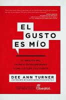 El Gusto Es Mio: El Impacto del Talento Extraordinario y una Cultura Cautivante (Paperback)