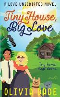 Tiny House, Big Love - Love Unscripted 2 (Paperback)