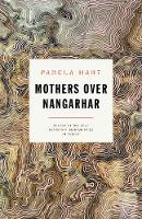 Mothers Over Nangarhar - Kathryn A. Morton Prize in Poetry (Paperback)