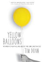 Yellow Balloons: Power for Living Life Above the Circumstances (Paperback)