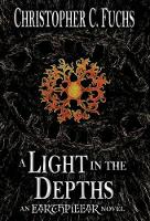 A Light in the Depths: An Earthpillar Novel - Origins of Candlestone 2 (Hardback)