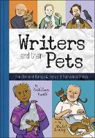 Writers and Their Pets: True Stories of Famous Artists and Their Animal Friends (Hardback)