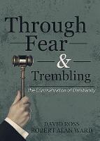 Through Fear & Trembling: The Criminalization of Christianity (Paperback)