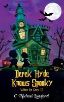 Derek Hyde Knows Spooky When He Sees It - Derek Hyde 1 (Hardback)
