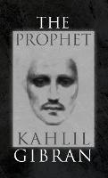 The Prophet: With Original 1923 Illustrations by the Author (Hardback)