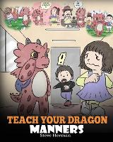 Teach Your Dragon Manners: Train Your Dragon to be Respectful. a Cute (Paperback)