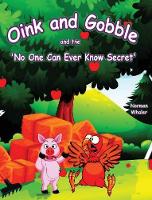 Oink and Gobble and the 'No One Can Ever Know Secret'