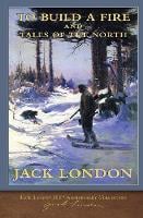 To Build a Fire and Tales of the North (Paperback)