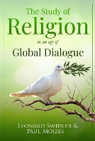 The Study of Religion in an Age of Global Dialogue (Paperback)