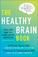 The Healthy Brain Book: An All-Ages Guide to a Calmer, Happier, Sharper You: A proven plan for managing anxiety, depression, and ADHD, and preventing and reversing dementia and Alzheimer's (Hardback)
