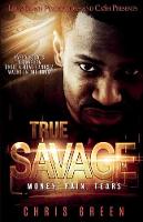 True Savage: Money, Pain, Tears (Paperback)